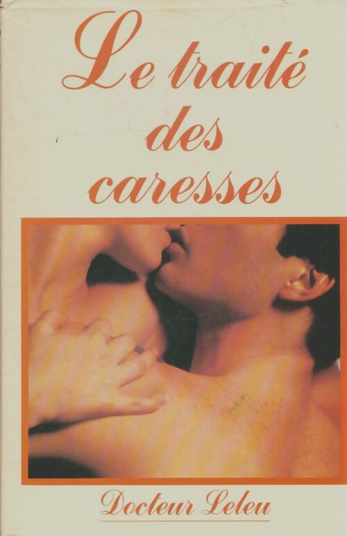 Le traité des caresses - Gérard Leleu - Livre