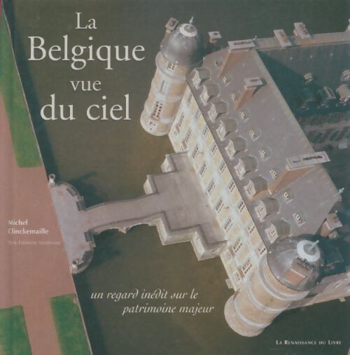 Livrenpoche : La Belgique vue du ciel - Michel Clinckemaille - Livre
