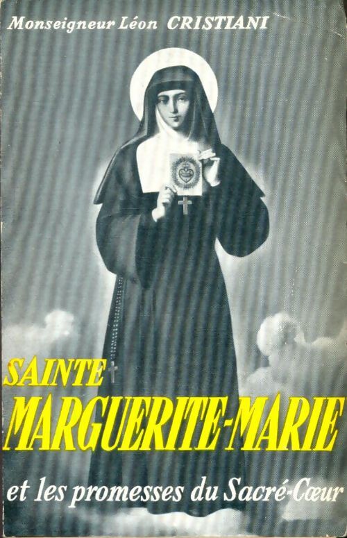Livrenpoche : Sainte Marguerite-Marie et les promesses du Sacré-Coeur - Monseigneur Cristiani - Livre