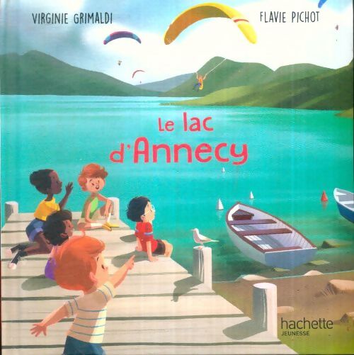Livrenpoche : Le lac d'Annecy - Flavie Virginie; Pichot - Livre