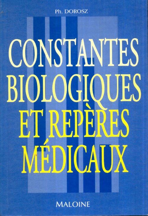 Livrenpoche : Constantes biologiques et repères médicaux - Ph. Dorosz - Livre