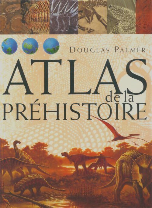 Livrenpoche : Atlas de la préhistoire - Douglas Palmer - Livre