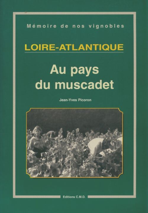 Livrenpoche : Loire-Atlantique au pays du muscadet - Jean-Yves Picoron - Livre