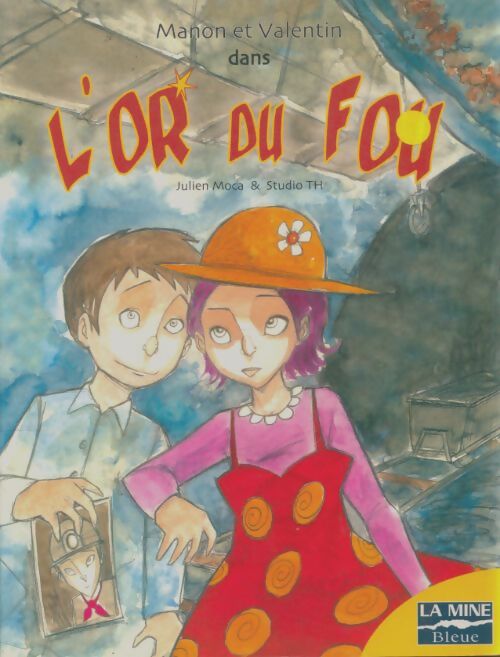 Livrenpoche : Manon et Valentin dans l'or du fou - Julien Moca - Livre