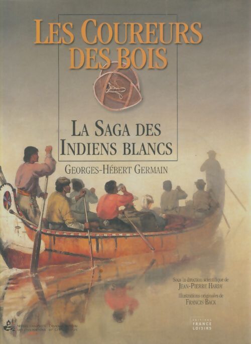Livrenpoche : Les coureurs des bois : La saga des indiens blancs - Georges-Hébert Germain - Livre