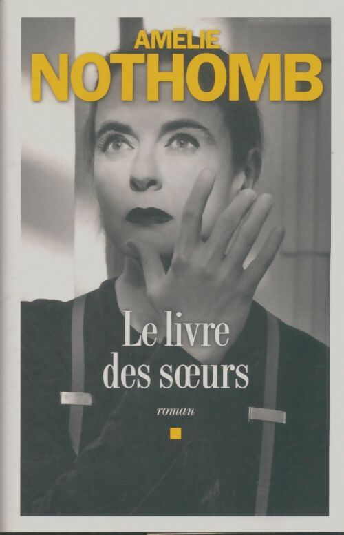 Livrenpoche : Le livre des soeurs - Amélie Nothomb - Livre