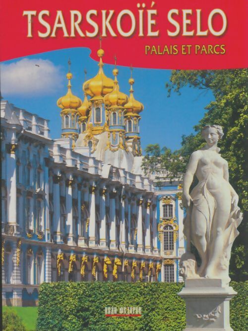 Livrenpoche : Tsarskoïé selo : Palais et parcs - Collectif - Livre