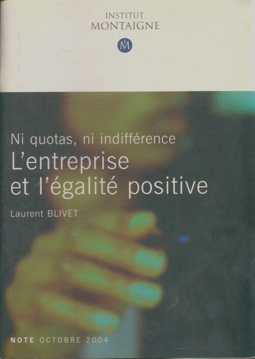 Livrenpoche : L'entreprise et l'égalité positive - Laurent Blivet - Livre