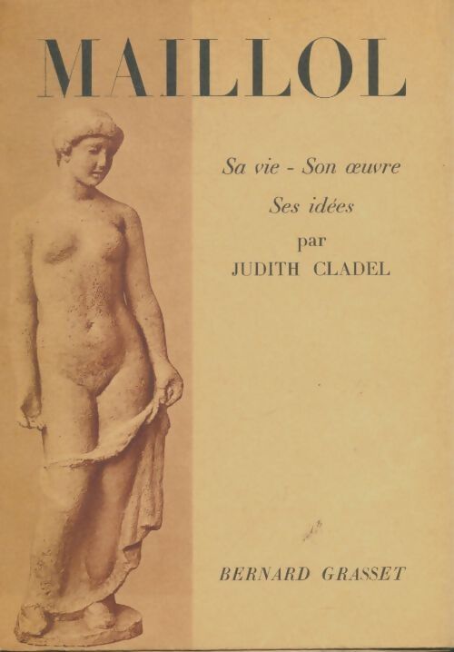 Livrenpoche : Aristide Maillol : Sa vie, son oeuvre, ses idées - Judith Cladel - Livre