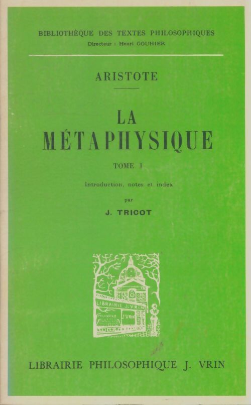 La métaphysique Tome I - Aristote - Livre