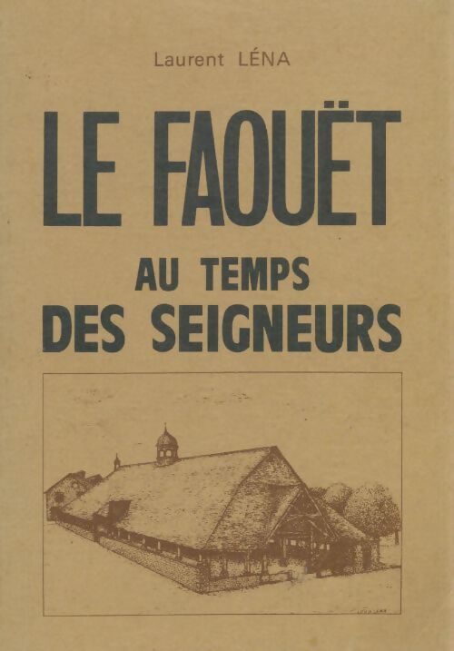 Livrenpoche : Le Faouët au temps des seigneurs - Laurent Léna - Livre