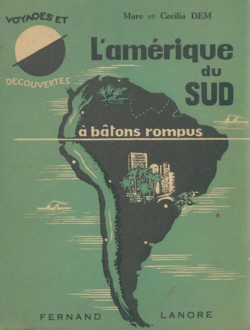 Livrenpoche : L'Amérique du sud à batons rompus - Marc Dem - Livre