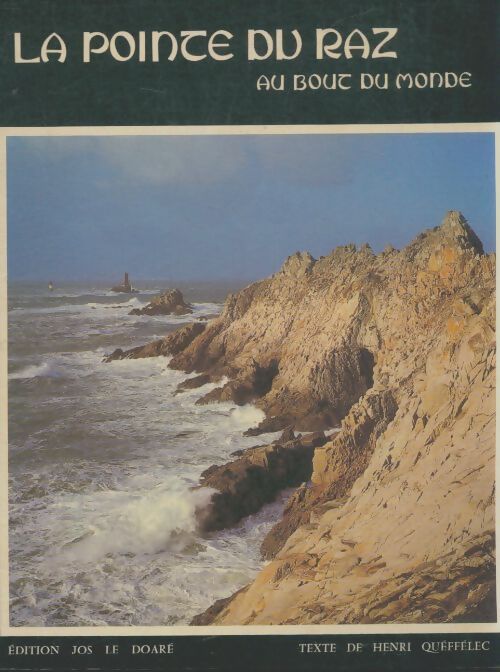 Livrenpoche : La pointe du Raz : Au bout du monde - Henri Quéffelec - Livre