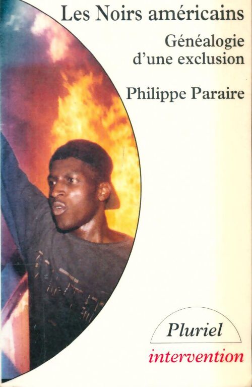 Livrenpoche : Les noirs américains : Généalogie d'une exclusion - Philippe Paraire - Livre