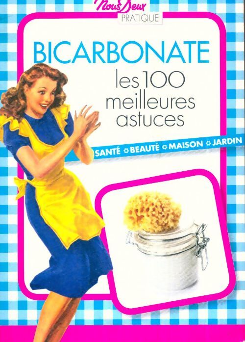 Livrenpoche : Bicabornate : Les 100 meilleures astuces - Collectif - Livre