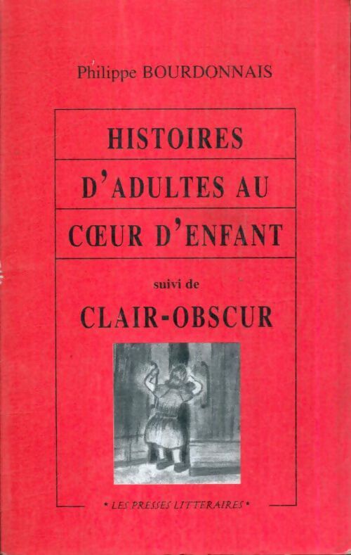 Livrenpoche : Histoires d'adultes au coeur d'enfant / Clair-obscur - Philippe Bourdonnais - Livre