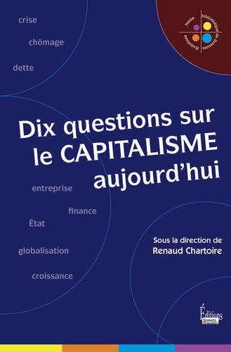 Livrenpoche : Dix questions sur le capitalisme aujourd'hui - Renaud Chartoire - Livre