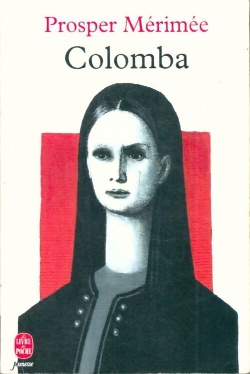 Colomba / Mateo Falcone / L'enlèvement de la Redoute - Prosper Mérimée - Livre