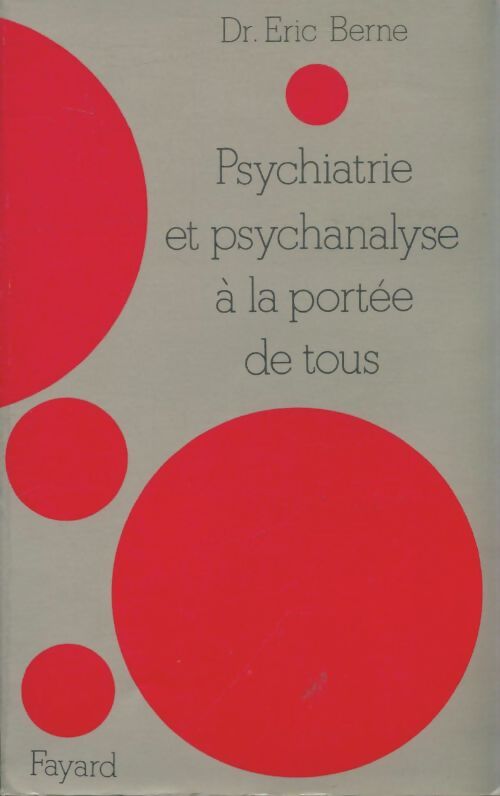 Livrenpoche : Psychiatrie et psychanalyse à la portée de tous - Eric Berne - Livre