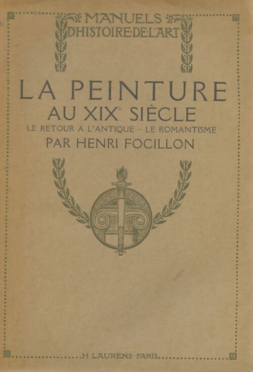 Livrenpoche : La peinture au XIXe siècle - Henri Focillon - Livre