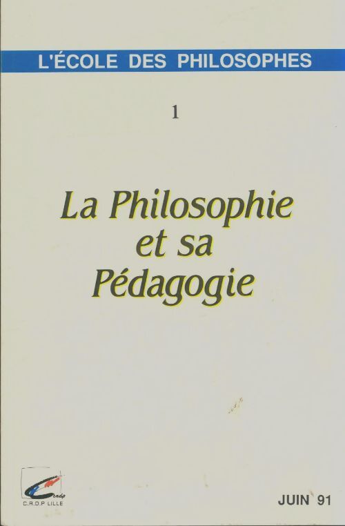 Livrenpoche : L'école des philosophie n°1 : La philosophie et sa pédagogie - Collectif - Livre