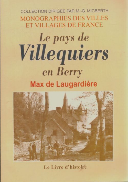 Livrenpoche : Le pays de Villequiers en Berry - Max De Laugardière - Livre