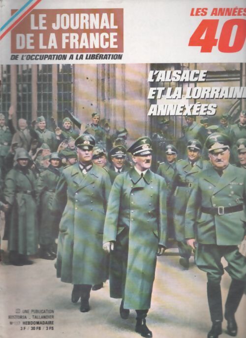 Livrenpoche : Le journal de la France de l'occupation à la libération n°22 : L'Alsace et la Lorraine annexées - Collectif - Livre