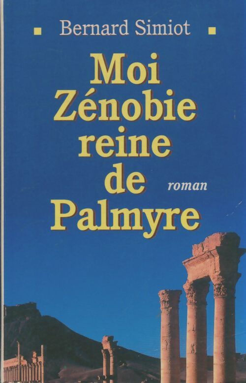 Livrenpoche : Moi Zénobie, reine de Palmyre - Bernard Simiot - Livre