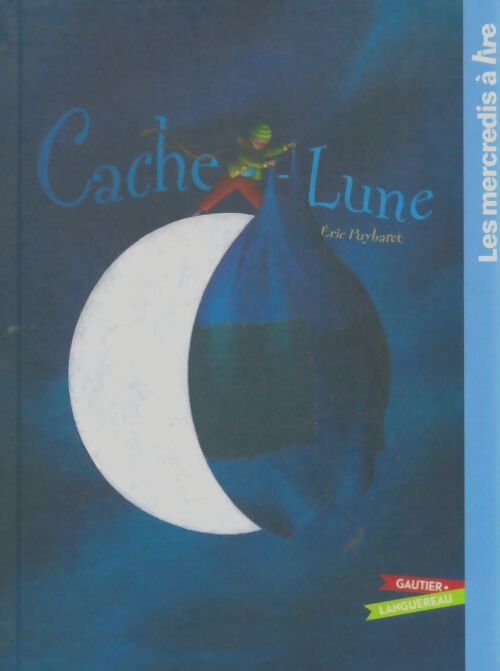 Livrenpoche : Cache-lune - Eric Puybaret - Livre