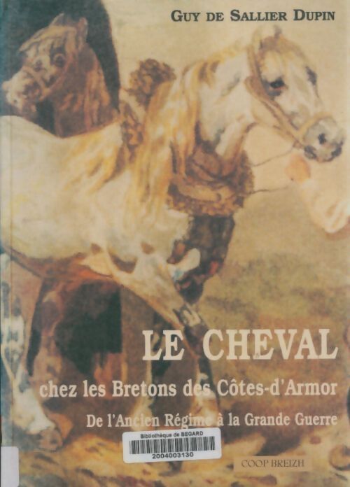 Livrenpoche : Le cheval chez les bretons des Côtes-D'Armor - Stéphane De Sallier Dupin - Livre