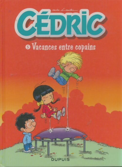 Livrenpoche : Cédric Tome V : Vacances entre copains - Cauvin - Livre