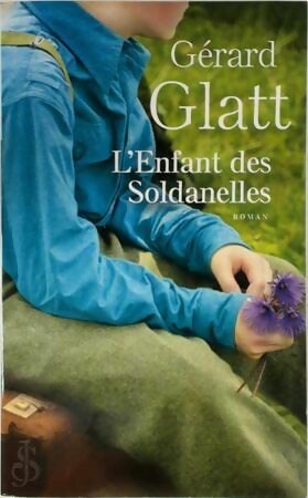 Livrenpoche : L'enfant des Soldanelles - Gérard Glatt - Livre