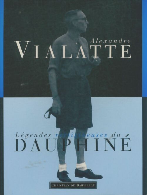Livrenpoche : Légendes vertigineuses du Dauphiné - Alexandre Vialatte - Livre