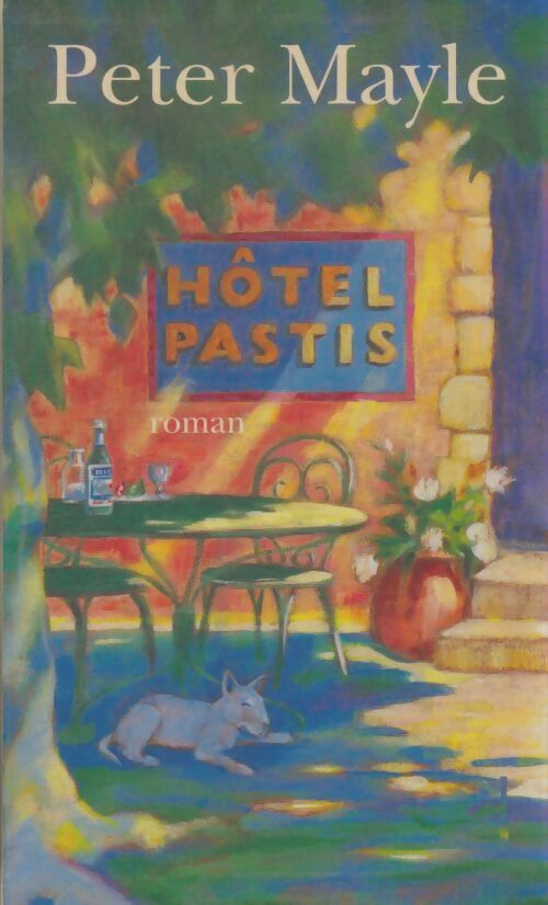 Livrenpoche : Hôtel Pastis - Peter Mayle - Livre