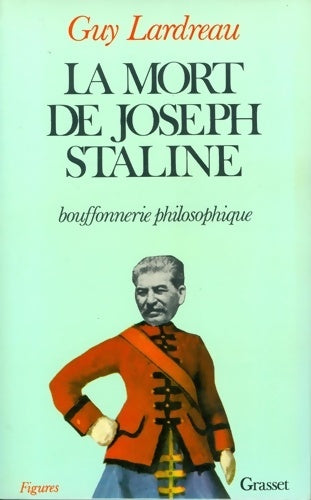 Livrenpoche : La mort de Joseph Staline : Bouffonnerie philosophique - Guy Lardreau - Livre