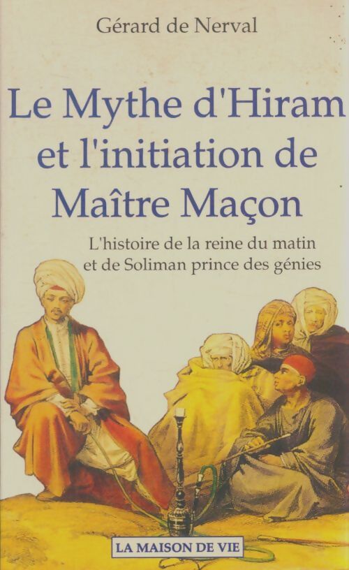 Livrenpoche : Le mythe d'hiram et l'initiation de maître maçon - Gérard De Nerval - Livre
