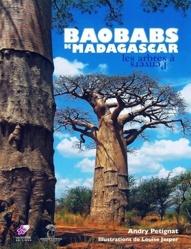 Livrenpoche : Baobabs de Madagascar - les arbres à l'envers - Andry Petignat - Livre