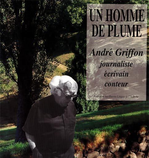 Livrenpoche : Un homme de plume - André Griffon - Livre