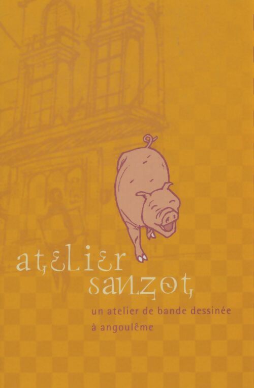 Livrenpoche : Atelier Sanzot : Un atelier de BD à Angoulême - Collectif - Livre