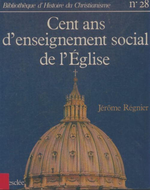 Livrenpoche : Cent ans d'enseignement social de l'église - Jérôme Régnier - Livre