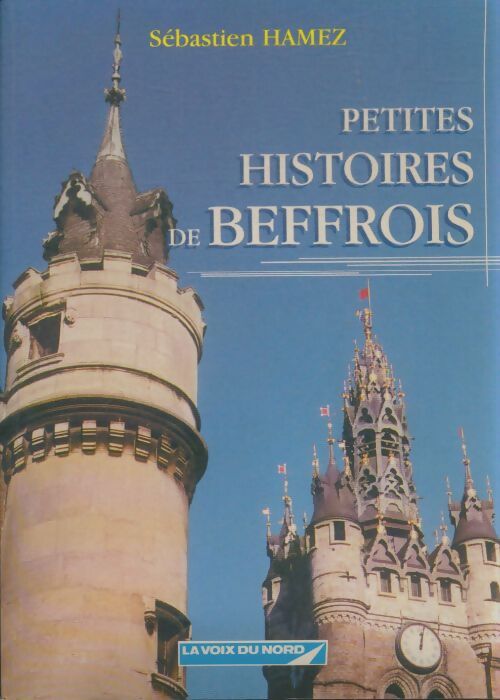 Livrenpoche : Petites histoires de beffrois - Sébastien Hamez - Livre