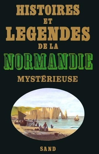 Livrenpoche : Histoires et légendes de la Normandie mystérieuse - Patrice Boussel - Livre