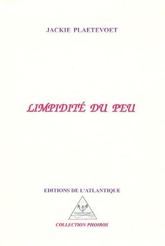 Livrenpoche : Limpidité du peu - Jackie Plaetevoet - Livre