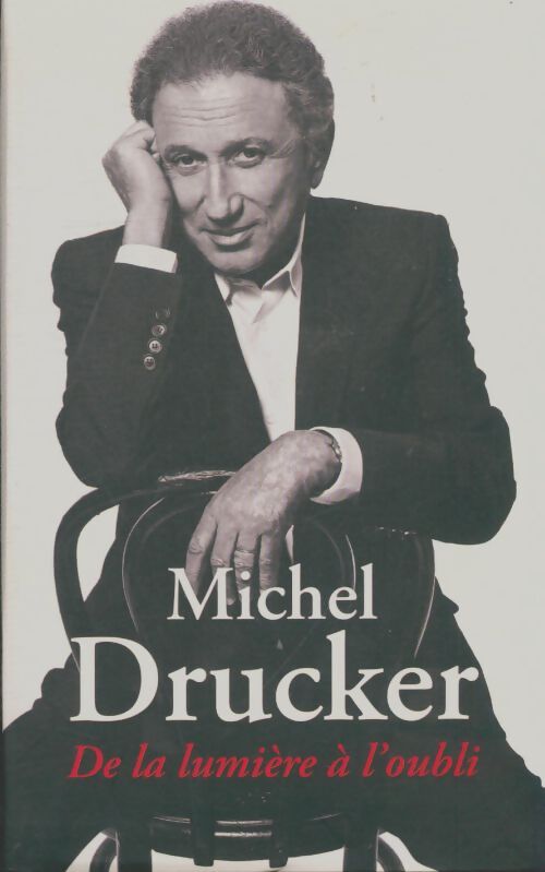 Livrenpoche : De la lumière à l'oubli - Michel Drucker - Livre