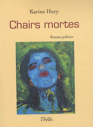 Livrenpoche : Chairs mortes - Karine Hury - Livre