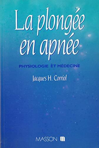 Livrenpoche : La plongée en apnée : Physiologie et médecine - Jacques H Corriol - Livre
