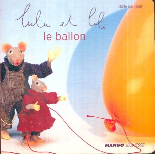 Livrenpoche : Lulu et Lili : Le ballon - Odile Bailloeul - Livre