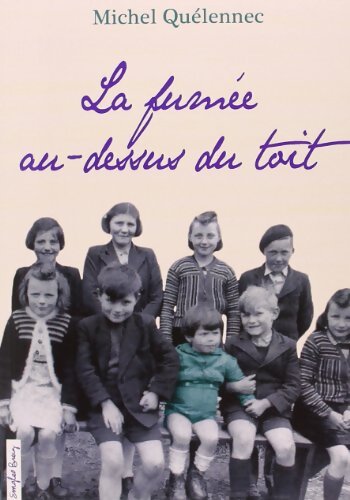 Livrenpoche : Le fumée au-dessus du toit - Michel Quelennec - Livre