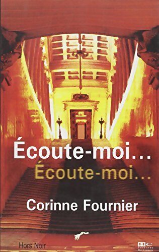 Livrenpoche : Ecoute-moi écoute-moi. :. . - Corinne Fournier - Livre