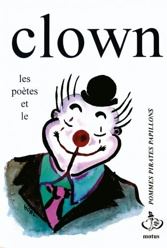 Livrenpoche : Les poètes et le clown - Collectif - Livre